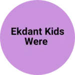 Business logo of Ekdant kids were