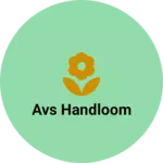 Business logo of AVS Handloom