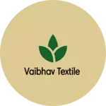 Business logo of Vaibhav Textile