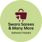 Business logo of Swara sarees & many more