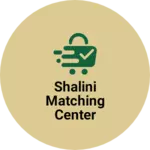 Business logo of Shalini matching center