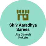 Business logo of Shiv aaradhya sarees