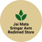 Business logo of Jai mata sringar avm redimed store