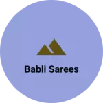 Business logo of Babli sarees