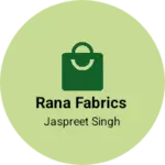 Business logo of Rana fabrics