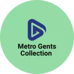 Business logo of Metro gents collection