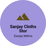Business logo of sanjay cloths stor