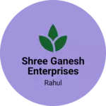 Business logo of Shree Ganesh Enterprises