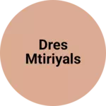 Business logo of Dres mtiriyals