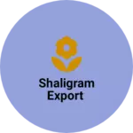 Business logo of Shaligram export