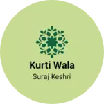 Business logo of Kurti wala