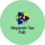 Business logo of Reyansh Tex fab