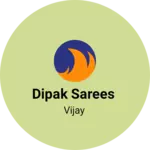 Business logo of Dipak sarees