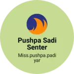 Business logo of Pushpa sadi senter