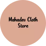 Business logo of Mahadev cloth store