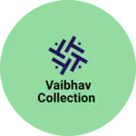 Business logo of Vaibhav collection