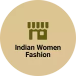 Business logo of INDIAN WOMEN FASHION