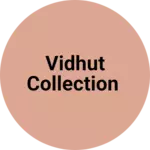 Business logo of Vidhut collection