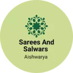 Business logo of Sarees and salwars