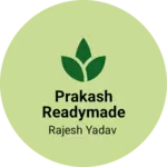 Business logo of Prakash Readymade Garments