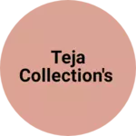 Business logo of TEJA COLLECTION'S