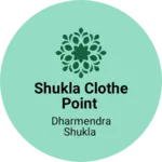 Business logo of Shukla clothe point