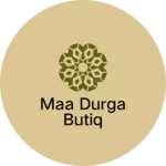 Business logo of Maa Durga butiq