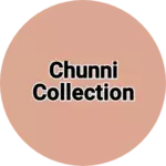 Business logo of Chunni collection