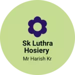Business logo of Sk luthra hosiery