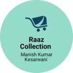 Business logo of Raaz collection