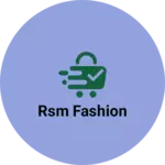 Business logo of RSM Fashion