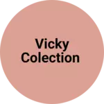 Business logo of Vicky colection