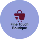 Business logo of Fine touch boutique