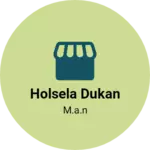 Business logo of Holsela dukan