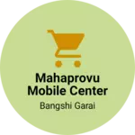 Business logo of Mahaprovu Mobile Center