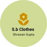 Business logo of S.b clothes