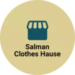 Business logo of Salman clothes hause
