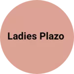 Business logo of Ladies plazo