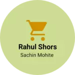Business logo of Rahul shors