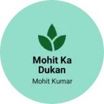 Business logo of Mohit ka dukan