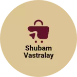 Business logo of Shubam vastralay