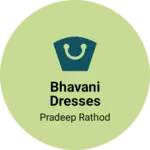 Business logo of Bhavani dresses