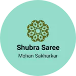 Business logo of Shubra saree