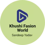 Business logo of Khushi fasion world