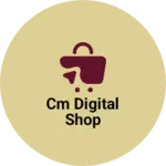 Business logo of CM DIGITAL shop