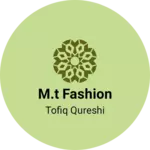 Business logo of M.T Fashion
