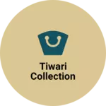 Business logo of Tiwari collection