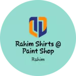 Business logo of Rahim shirts @ paint shop
