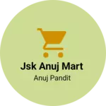 Business logo of Jsk Anuj Mart