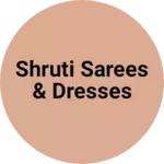 Business logo of Shruti Sarees & dresses